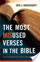 Die am meisten missbrauchten Verse in der Bibel: Überraschende Wege, auf denen Gottes Wort missverstanden wird - The Most Misused Verses in the Bible: Surprising Ways God's Word Is Misunderstood