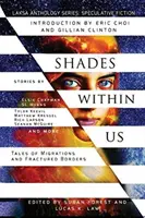 Die Schatten in uns: Geschichten von Migrationen und zerbrochenen Grenzen - Shades Within Us: Tales of Migrations and Fractured Borders