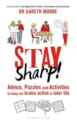 Scharf bleiben!: Ratschläge, Rätsel und Aktivitäten, um unser Gehirn auch im späteren Leben aktiv zu halten - Stay Sharp!: Advice, Puzzles and Activities to Keep Our Brains Active in Later Life