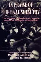 Zum Lobe des Baal Schem Tov (Schiwhei Ha-Bescht: die älteste Sammlung von Legenden über den Gründer des Chassidismus) - In Praise of Baal Shem Tov (Shivhei Ha-Besht: the Earliest Collection of Legends About the Founder of Hasidism)