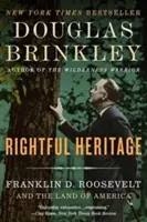 Rechtmäßiges Erbe: Franklin D. Roosevelt und das Land Amerika - Rightful Heritage: Franklin D. Roosevelt and the Land of America