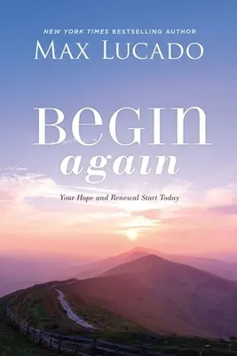 Neu beginnen: Deine Hoffnung und Erneuerung beginnen heute - Begin Again: Your Hope and Renewal Start Today