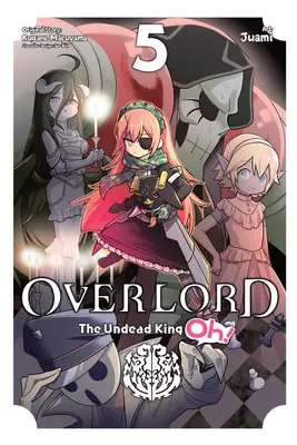 Overlord: Der untote König Oh!, Bd. 5 - Overlord: The Undead King Oh!, Vol. 5