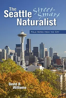 Der Seattle Street Smart Naturalist - The Seattle Street Smart Naturalist