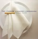 Das French Laundry Kochbuch - The French Laundry Cookbook