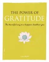 Die Kraft der Dankbarkeit: Der dankbare Weg zu einem glücklicheren und gesünderen Leben - The Power of Gratitude: The Thankful Way to a Happier, Healthier You