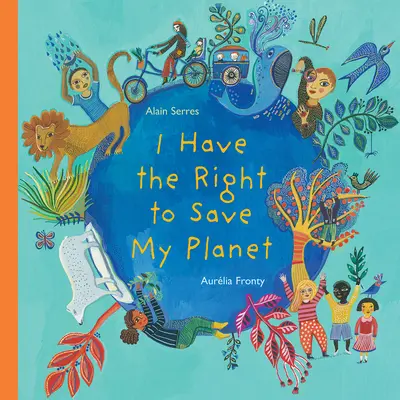 Ich habe das Recht, meinen Planeten zu retten - I Have the Right to Save My Planet