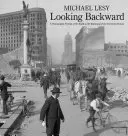 Rückwärts schauen: Ein fotografisches Porträt der Welt zu Beginn des zwanzigsten Jahrhunderts - Looking Backward: A Photographic Portrait of the World at the Beginning of the Twentieth Century