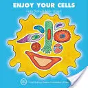 Genießen Sie Ihre Zellen - Enjoy Your Cells