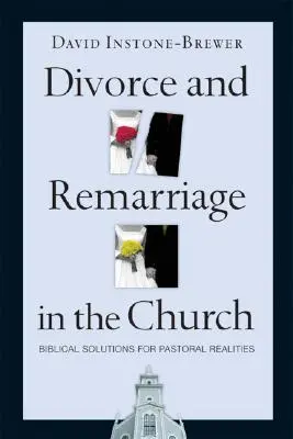 Scheidung und Wiederverheiratung in der Kirche: Biblische Lösungen für pastorale Realitäten - Divorce and Remarriage in the Church: Biblical Solutions for Pastoral Realities