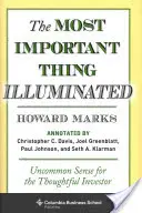 Das Wichtigste beleuchtet: Ungewöhnlicher Verstand für den nachdenklichen Anleger - The Most Important Thing Illuminated: Uncommon Sense for the Thoughtful Investor