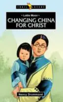 Lottie Moon: China für Christus verändern - Lottie Moon: Changing China for Christ