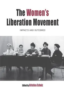 Die Befreiungsbewegung der Frauen: Wirkungen und Ergebnisse - The Women's Liberation Movement: Impacts and Outcomes