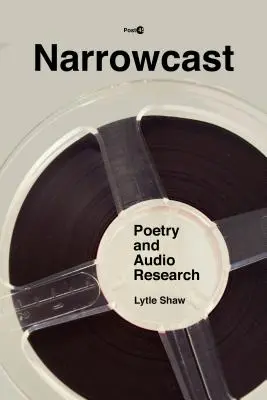 Narrowcast: Poesie und Audioforschung - Narrowcast: Poetry and Audio Research