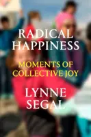 Radikales Glücklichsein: Momente der kollektiven Freude - Radical Happiness: Moments of Collective Joy