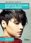 Offizieller Leitfaden für effektives Lehren und Lernen im Friseurhandwerk (White Elaine (Ausbildungs- und Bildungsberater)) - Official Guide to Effective Teaching and Learning in Hairdressing (White Elaine (Training and Educational Consultant))
