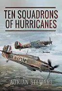 Zehn Staffeln Hurricanes - Ten Squadrons of Hurricanes