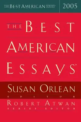 Die besten amerikanischen Essays 2005 - The Best American Essays 2005