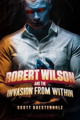 Robert Wilson und die Invasion von innen - Robert Wilson and the Invasion from Within