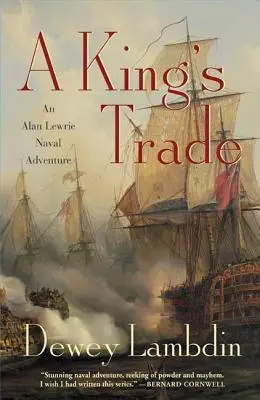 Ein Königshandel: Ein Alan Lewrie-Marineabenteuer - A King's Trade: An Alan Lewrie Naval Adventure