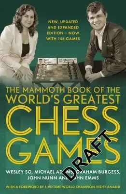 The Mammoth Book of the World's Greatest Chess Games: Neue Ausgabe - The Mammoth Book of the World's Greatest Chess Games: New Edn