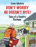 Keine Angst, er beißt nicht! Geschichten eines Landpostboten - Don't Worry He Doesn't Bite!: Tales of a Country Postman