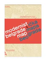 Modernistische Karte von Belgrad: Modernisticka Mapa Beograda - Modernist Belgrade Map: Modernisticka Mapa Beograda