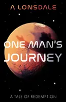 Die Reise eines Mannes - eine Geschichte der Erlösung - One Man's Journey - A Tale of Redemption