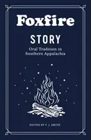 Foxfire Story: Mündliche Tradition in den südlichen Appalachen - Foxfire Story: Oral Tradition in Southern Appalachia
