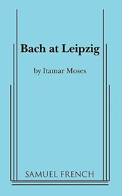 Bach in Leipzig - Bach at Leipzig