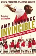 Unbesiegbar - Einblicke in die ungeschlagene Saison 2003-2004 von Arsenal - Invincible - Inside Arsenal's Unbeaten 2003-2004 Season