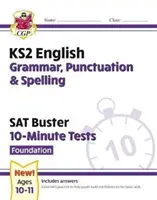 Neue KS2 Englisch SAT Buster 10-Minuten-Tests: Grammatik, Zeichensetzung und Rechtschreibung - Foundation (für 2022) - New KS2 English SAT Buster 10-Minute Tests: Grammar, Punctuation & Spelling - Foundation (for 2022)