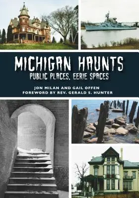 Michigan Haunts: Öffentliche Plätze, unheimliche Orte - Michigan Haunts: Public Places, Eerie Spaces