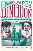 Lungdon - der spannende Abschluss der originellen Iremonger-Trilogie von der Autorin des Times-Buches des Jahres Little - Lungdon - the thrilling conclusion to the wildly original Iremonger trilogy from the author of Times book of the year Little