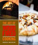 Die Kunst des holzbefeuerten Kochens - Art of Wood Fired Cooking