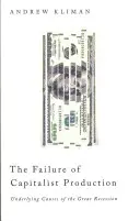Das Scheitern der kapitalistischen Produktion: Grundlegende Ursachen der Großen Rezession - The Failure of Capitalist Production: Underlying Causes of the Great Recession