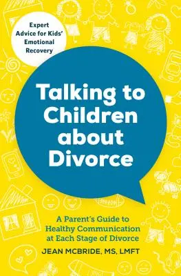 Mit Kindern über die Scheidung sprechen: Ein Leitfaden für Eltern zur gesunden Kommunikation in jeder Phase der Scheidung - Talking to Children about Divorce: A Parent's Guide to Healthy Communication at Each Stage of Divorce