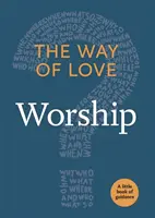 Der Weg der Liebe: Anbetung - The Way of Love: Worship