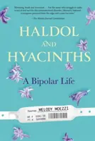Haldol und Hyazinthen: Ein bipolares Leben - Haldol and Hyacinths: A Bipolar Life
