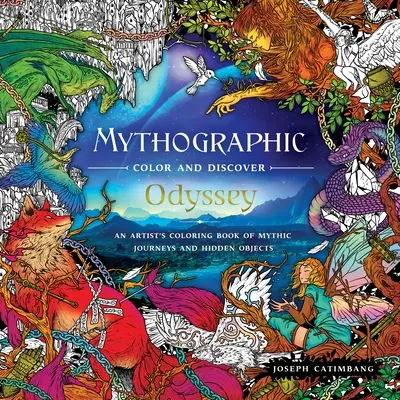 Mythographisches Ausmalen und Entdecken: Odyssee: Ein Künstler-Malbuch mit mythischen Reisen und Wimmelbildern - Mythographic Color and Discover: Odyssey: An Artist's Coloring Book of Mythic Journeys and Hidden Objects