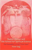 Rudolf Steiner und die Freie Hochschule für Geisteswissenschaft: Die Gründung der ersten Klasse