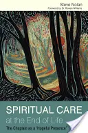 Spirituelle Betreuung am Ende des Lebens: Der Seelsorger als 'hoffnungsvolle Präsenz' - Spiritual Care at the End of Life: The Chaplain as a 'Hopeful Presence'