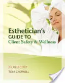 Leitfaden für Kosmetikerinnen zu Sicherheit und Wohlbefinden ihrer Kunden - Esthetician's Guide to Client Safety & Wellness