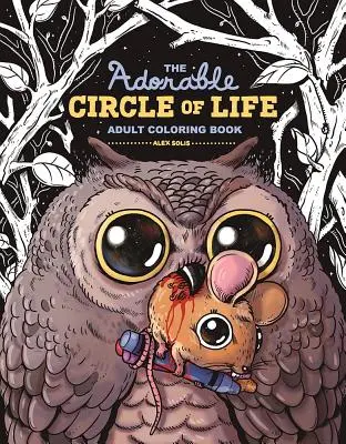 Das bezaubernde Circle of Life-Malbuch für Erwachsene - The Adorable Circle of Life Adult Coloring Book
