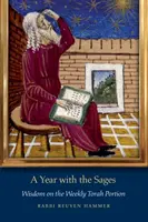 Ein Jahr mit den Weisen: Weisheit über die wöchentliche Tora-Portion - A Year with the Sages: Wisdom on the Weekly Torah Portion