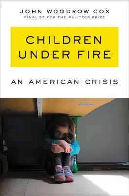 Kinder unter Beschuss: Eine amerikanische Krise - Children Under Fire: An American Crisis