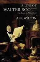 Das Leben von Walter Scott - Der Gutsherr von Abbotsford - Life Of Walter Scott - The Laird of Abbotsford