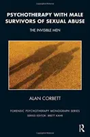 Psychotherapie mit männlichen Überlebenden sexuellen Missbrauchs - Die unsichtbaren Männer - Psychotherapy with Male Survivors of Sexual Abuse - The Invisible Men