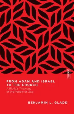 Von Adam und Israel bis zur Kirche: Eine biblische Theologie des Volkes Gottes - From Adam and Israel to the Church: A Biblical Theology of the People of God