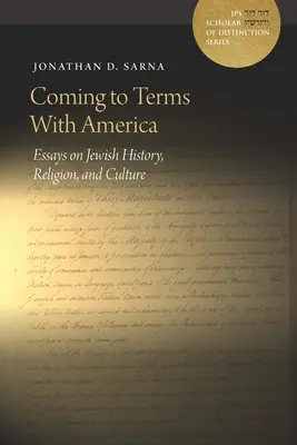 Sich mit Amerika arrangieren: Aufsätze zur jüdischen Geschichte, Religion und Kultur - Coming to Terms with America: Essays on Jewish History, Religion, and Culture